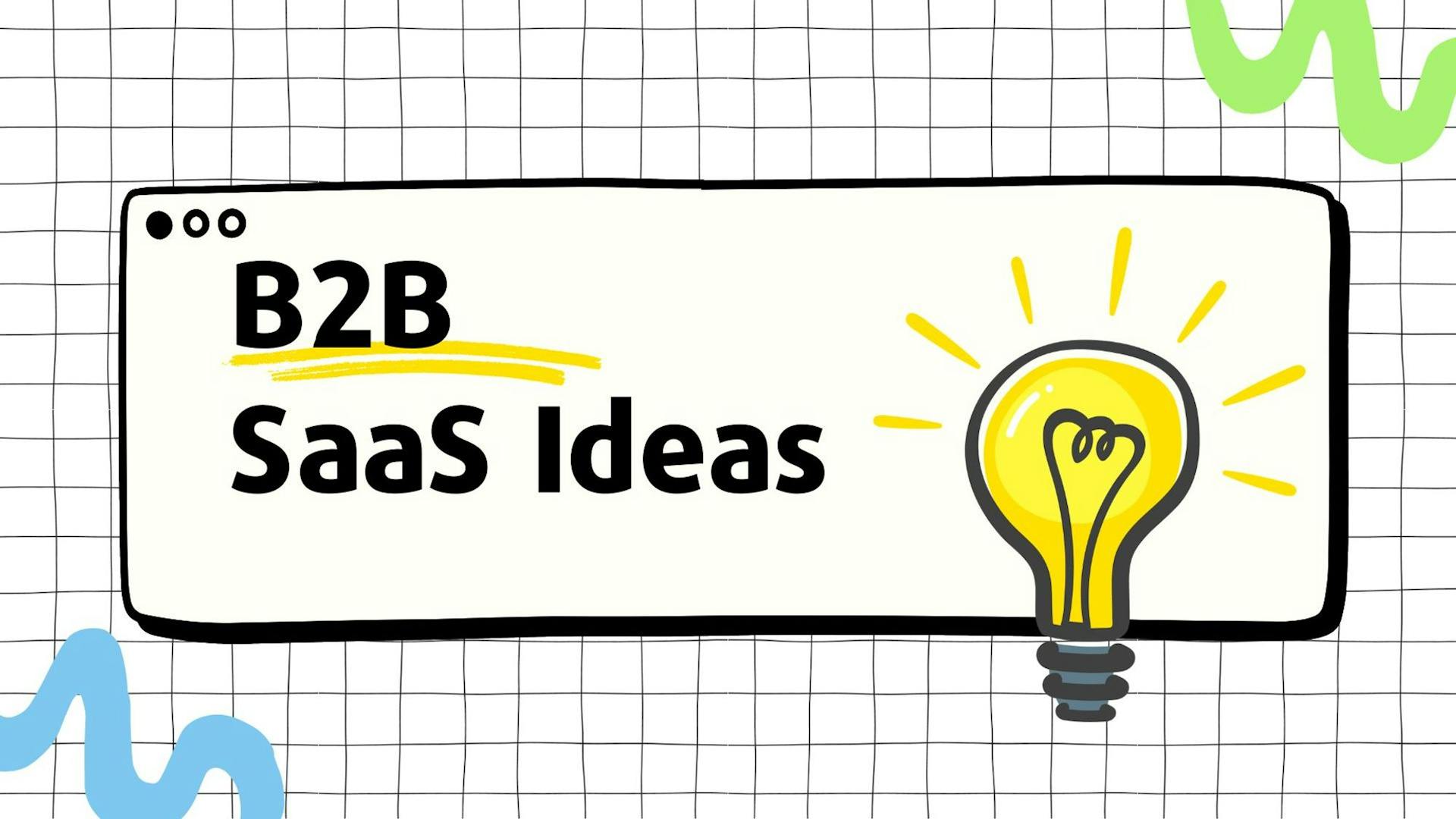 Cover Image for B2B SaaS Ideas