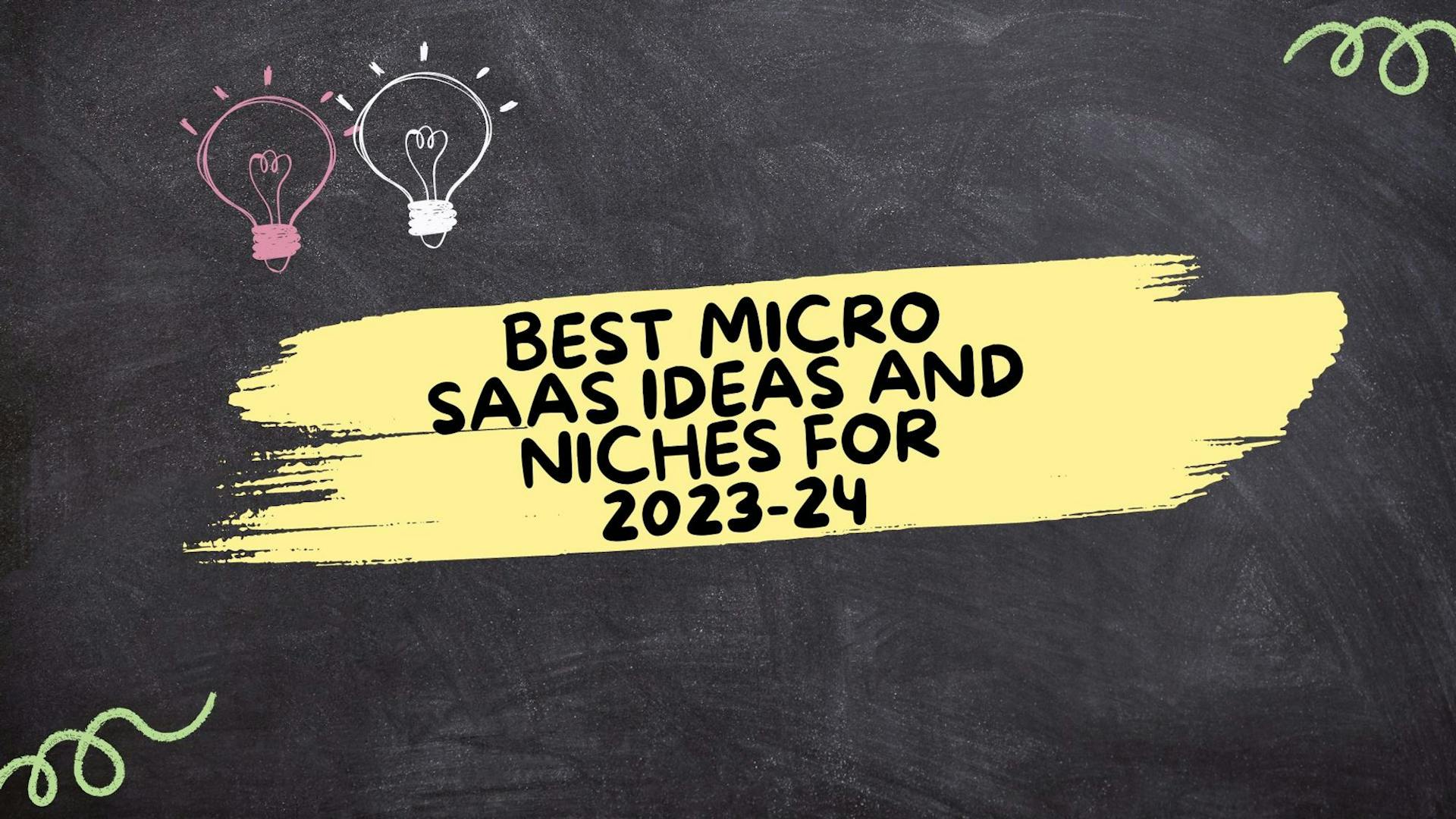 Cover Image for Best Micro SaaS Ideas and Niches for 2023-24