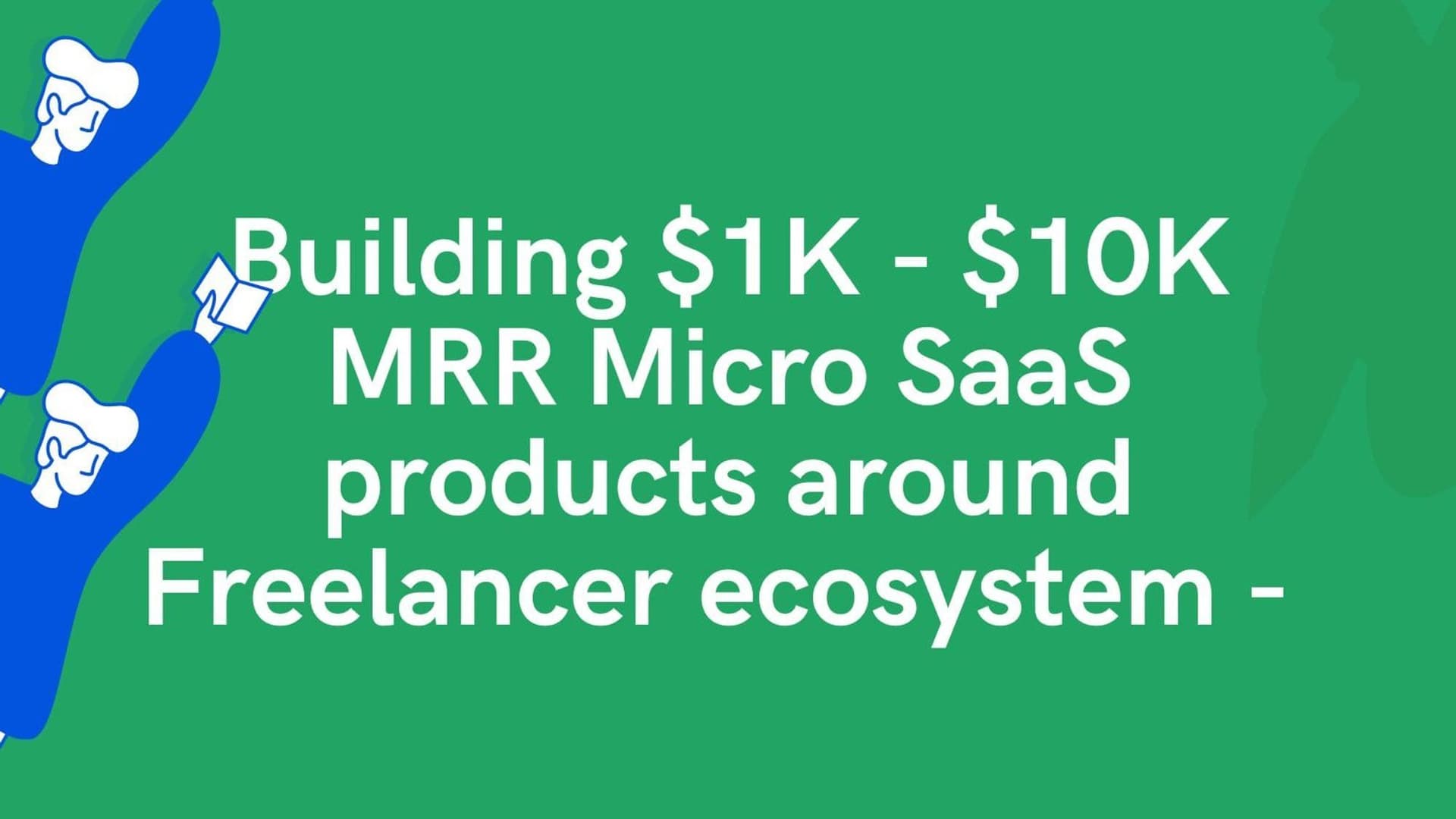 Cover Image for 3 Micro SaaS Ideas around Freelancer Ecosystem