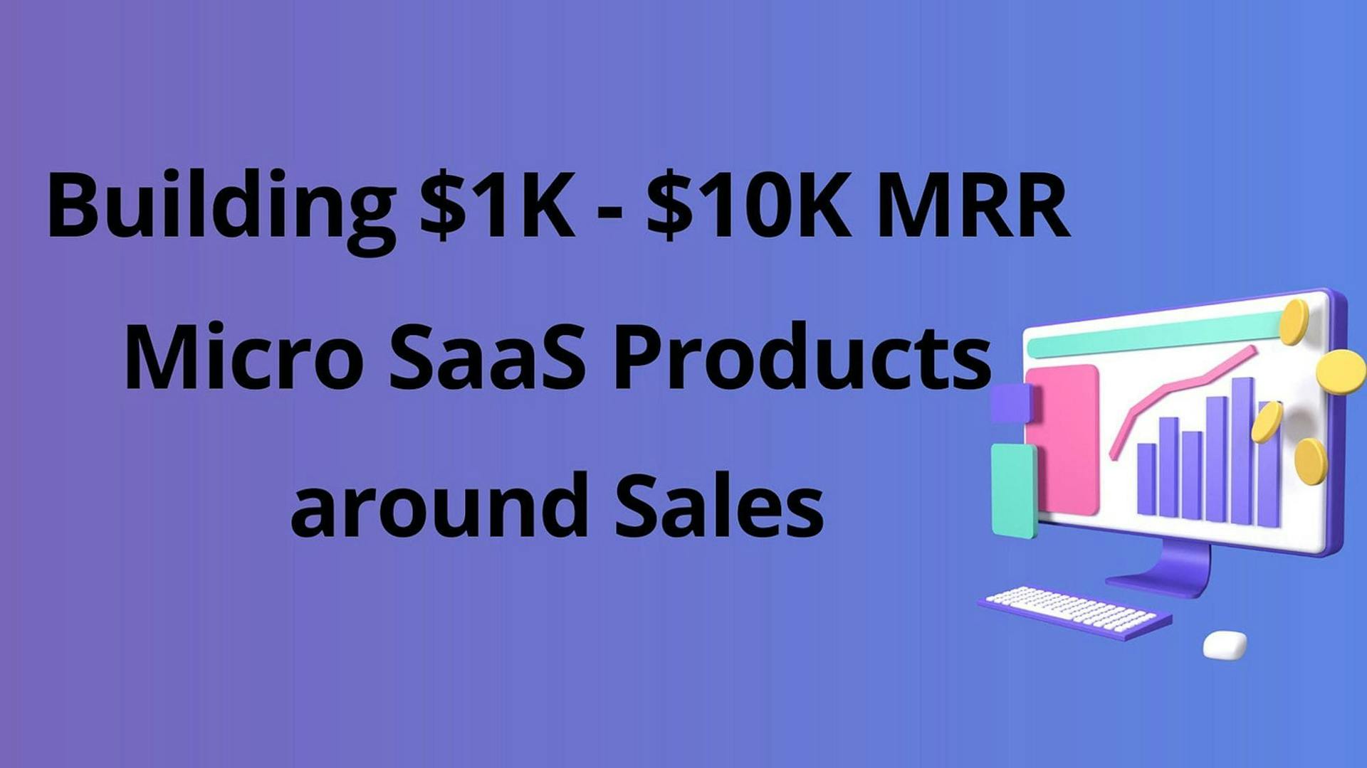 Cover Image for 3 Micro SaaS Ideas around Sales