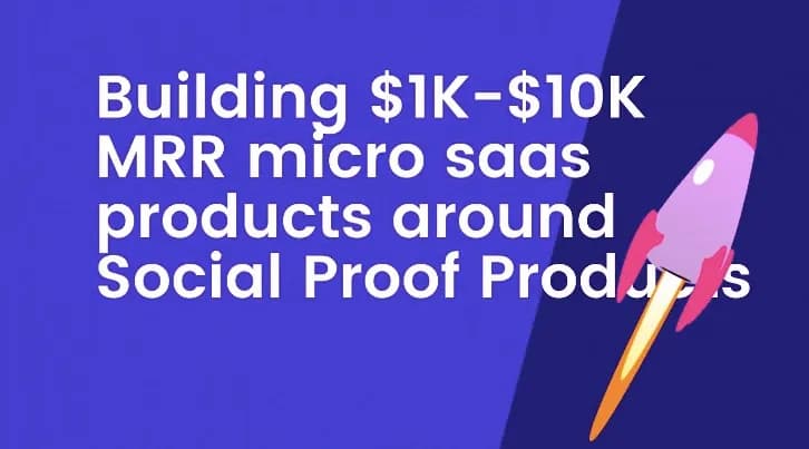 Cover Image for Building micro saas products around Social Proof products