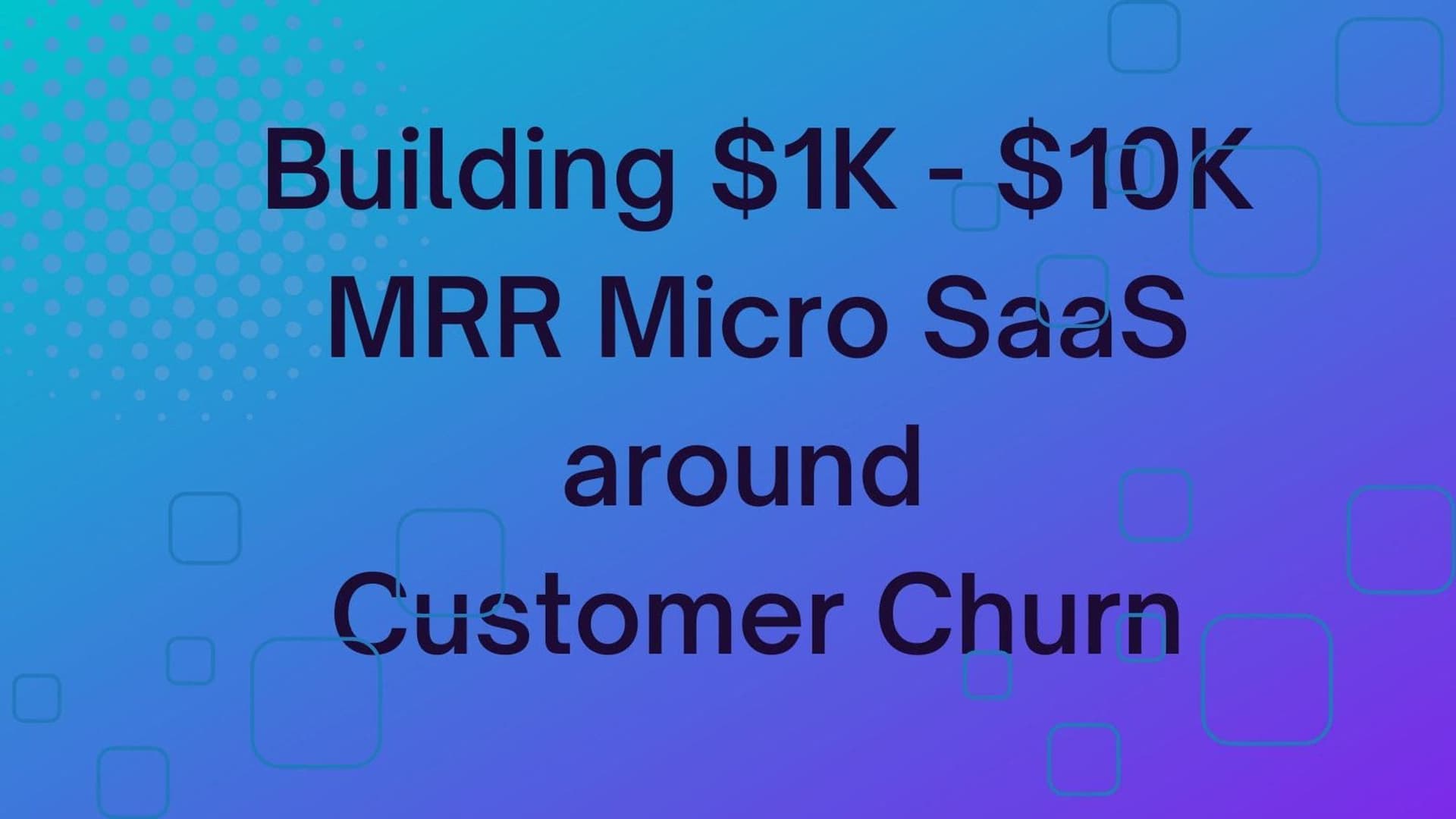 Cover Image for 3 Micro-SaaS Ideas around Customer Churn