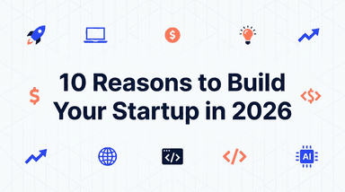 10 Reasons Why Everyone Should Build Their Startup in 2026