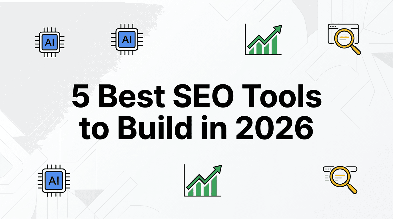 5 Best SEO Tools to Build in 2026