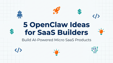 5 OpenClaw Ideas Every SaaS Builder Should Know in 2026