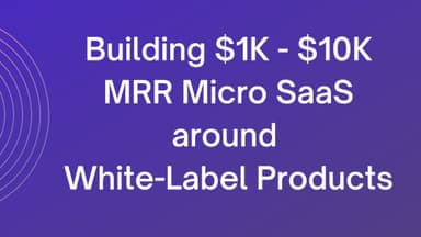 3 Micro SaaS Ideas around White-Label Products