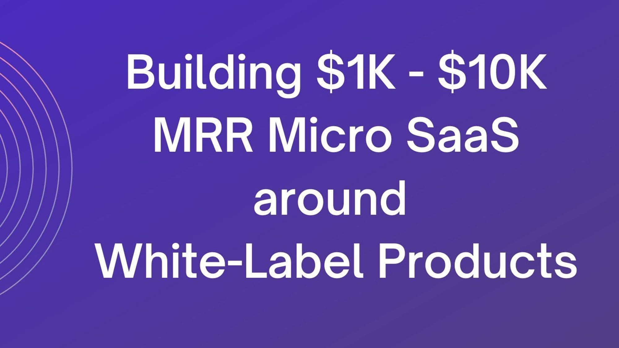 3 Micro SaaS Ideas around White-Label Products